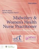 Midwifery  &  Women's Health Nurse Practitioner Certification Review Guide