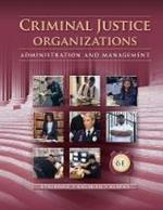 Criminal Justice Organizations: Administration and Management