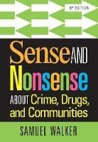 Sense and Nonsense About Crime, Drugs, and Communities