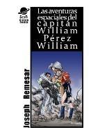 Las Aventuras Espaciales De William Perez William