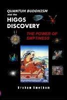 Quantum Buddhism and the Higgs Discovery: The Power of Emptiness