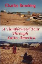 A tumbleweed tour through Latin America