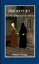 The Way of Things - Part Five, The Return