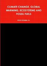 Climate Change, Global Warming, Ecosystems and Fossil Fuels