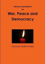 Famous Quotations on War, Peace and Democracy