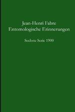 Entomologische Erinnerungen - 6.Serie 1900