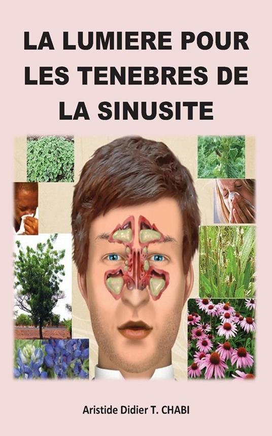 LA SINUSITE: "La lumière pour les ténèbres de la sinusite"