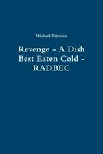 Revenge - A Dish Best Eaten Cold - RADBEC