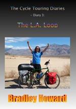 The Cycle Touring Diaries - Diary 3: The L.A. Loop