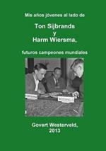 Mis anos jovenes al lado de Ton Sijbrands y Harm Wiersma, futuros campeones mundiales