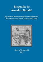 Biografia de Amadou Kandie, jugador de damas senegales extraordinario, durante su estancia en Francia 1894-1895.