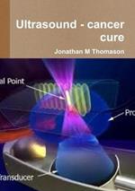 Ultrasound - cancer cure