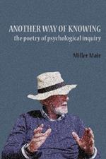 Another Way of Knowing: the Poetry of Psychological Inquiry