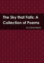 The Sky That Falls: A Collection of Poems