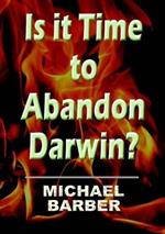 Is it Time to Abandon Darwin?