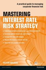 Mastering Interest Rate Risk Strategy: A practical guide to managing corporate financial risk