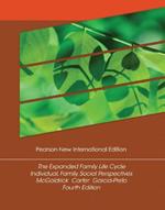 Expanded Family Life Cycle, The: Individual, Family, and Social Perspectives: Pearson New International Edition