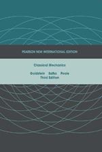 Classical Mechanics: Pearson New International Edition