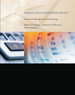 Advanced Management Accounting: Pearson New International Edition - Robert Kaplan,Anthony Atkinson - cover