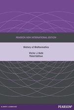 History of Mathematics, A: Pearson New International Edition