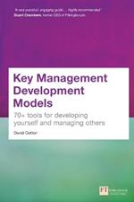 Key Management Development Models: 70+ tools for developing yourself and managing others