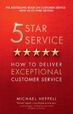 Five Star Service: How to deliver exceptional customer service