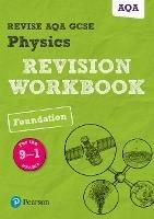 Pearson REVISE AQA GCSE (9-1) Physics Foundation Revision Workbook: For 2024 and 2025 assessments and exams (Revise AQA GCSE Science 16): AQA