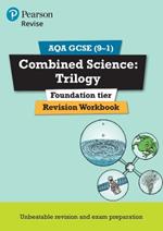 Pearson REVISE AQA GCSE (9-1) Combined Science: Trilogy: Revision Workbook: For 2024 and 2025 assessments and exams (Revise AQA GCSE Science 16)