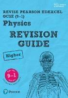 Pearson REVISE Edexcel GCSE Physics Higher Revision Guide inc online edition and quizzes - 2023 and 2024 exams