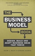 Business Model Book, The: Design, build and adapt business ideas that drive business growth