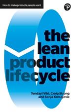 Lean Product Lifecycle, The: A playbook for making products people want