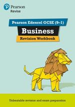 Pearson REVISE Edexcel GCSE (9-1) Business Revision Workbook: For 2024 and 2025 assessments and exams (REVISE Edexcel GCSE Business 2017)