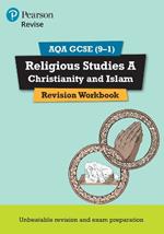 Pearson REVISE AQA GCSE (9-1) Religious Studies A Christianity and Islam Revision Workbook: For 2024 and 2025 assessments and exams (REVISE AQA GCSE RS 2016)