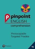 Pinpoint English Comprehension Year 6: Photocopiable Targeted SATs Practice (ages 10-11)