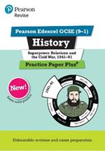 Pearson REVISE Edexcel GCSE History Superpower relations and the Cold War, 1941-91 Practice Paper Plus - 2023 and 2024 exams