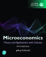 Microeconomics: Theory and Applications with Calculus, Global Edition