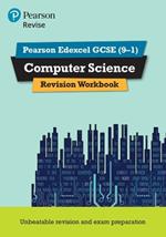 Pearson REVISE Edexcel GCSE (9-1) Computer Science Revision Workbook: For 2024 and 2025 assessments and exams: Edexcel