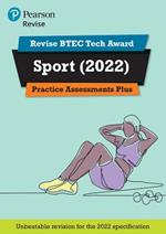 Pearson REVISE BTEC Tech Award Sport 2022 Practice Assessments Plus - 2023 and 2024 exams and assessments