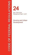 CFR 24, Part 1700 to End, Housing and Urban Development, April 01, 2017 (Volume 5 of 5)