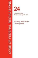 CFR 24, Parts 500 to 699, Housing and Urban Development, April 01, 2017 (Volume 3 of 5)