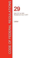 CFR 29, Parts 1911 to 1925, Labor, July 01, 2017 (Volume 7 of 9)