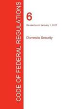 CFR 6, Domestic Security, January 01, 2017 (Volume 1 of 1)