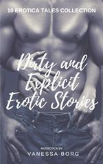 Dirty and Explicit Erotic Stories - 10 Erotica Tales Collection