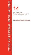 CFR 14, Part 1200 to End, Aeronautics and Space, January 01, 2017 (Volume 5 of 5)