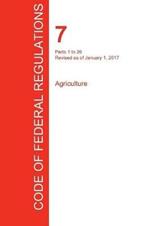 CFR 7, Parts 1 to 26, Agriculture, January 01, 2017 (Volume 1 of 15)