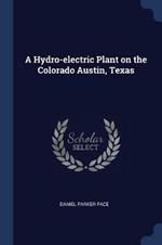 A Hydro-Electric Plant on the Colorado Austin, Texas