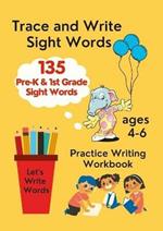 Trace and Write Sight Words, Practice Writing Workbook, ages 4-6