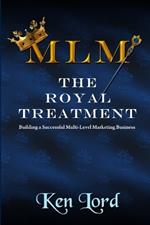 MLM: The Royal Treatment
