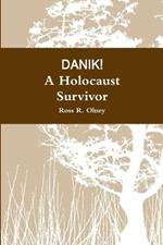 DANIK! A Holocaust Survivor