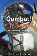 Combat He Wrote The Amazing True Story of 